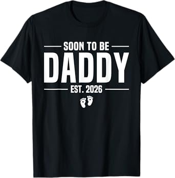 Soon to be Daddy 2026 Father's Day First Time Dad Pregnancy T-Shirt