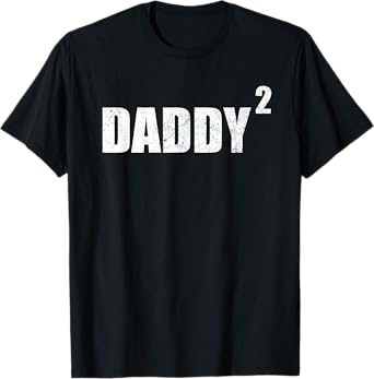 Daddy Squared Shirt 2 Second Pregnancy Announcement Shirt T-Shirt