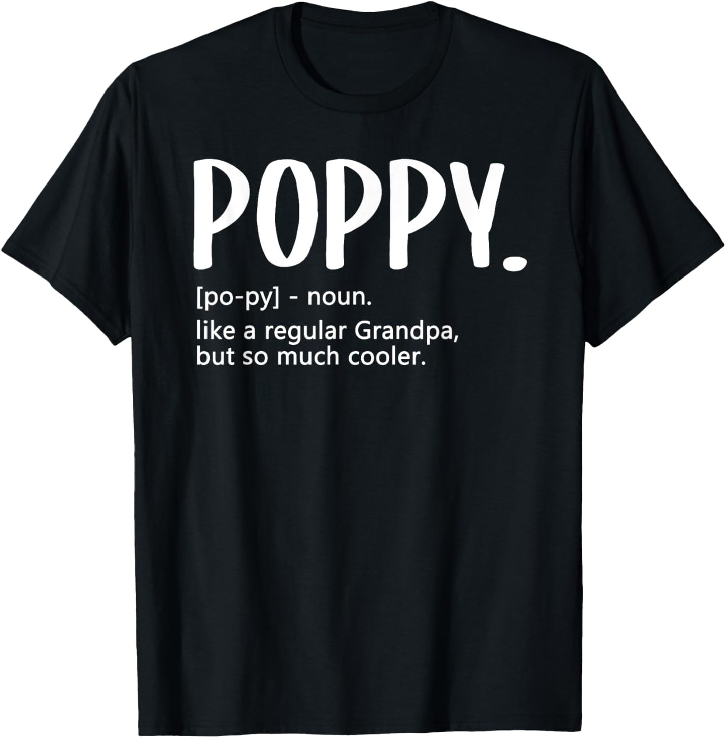 Poppy Tshirts for Men Fathers Day idea Regular Grandpa Poppy T-Shirt