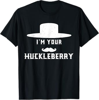 I'm Your Vintage Arts Western Movies Apparel Huckleberrys T-Shirt