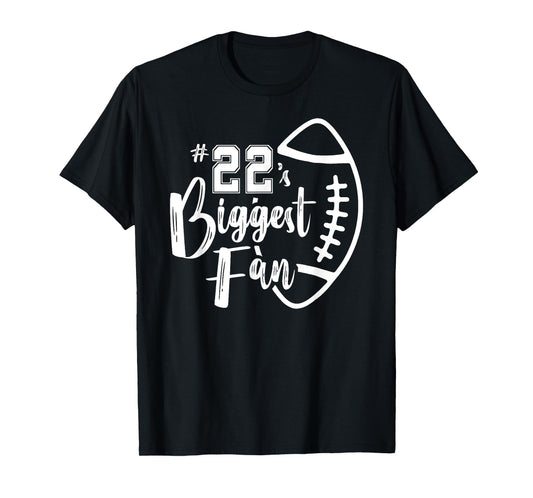 Number 22's Biggest Fan Shirt Football Player Mom Dad Family T-Shirt