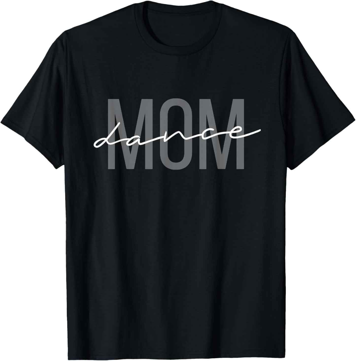 Dance Mom Funny Dance Mom Mother's Day T-Shirt