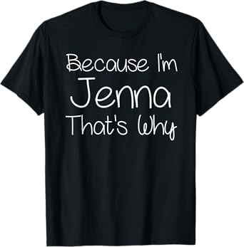 JENNA Funny Personalized Birthday Women Name Gift Idea T-Shirt
