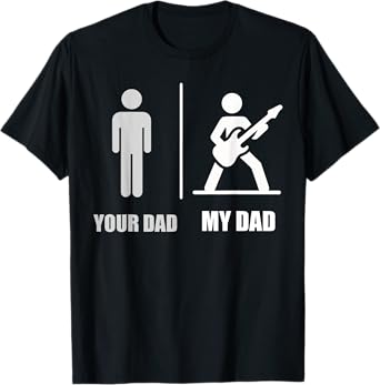 Your Dad My Dad Guitar Funny Rock Music Player Guitarist T-Shirt