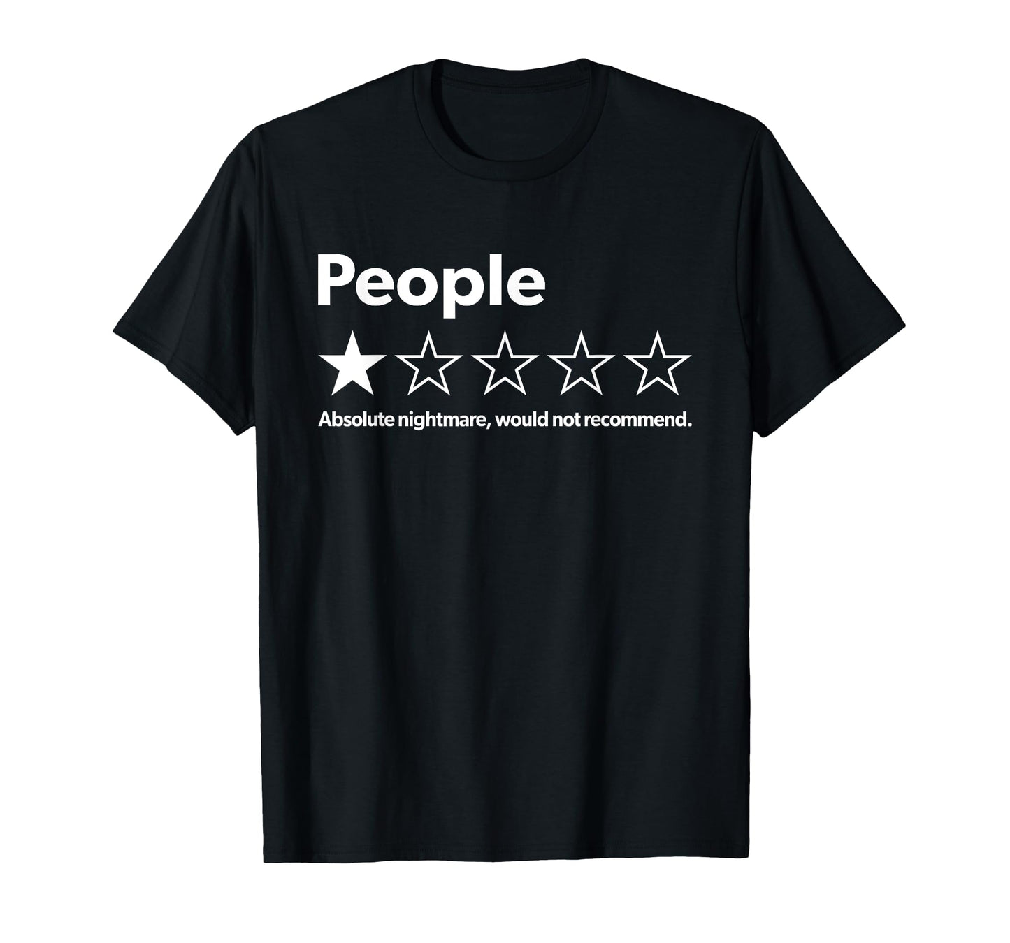 People Absolute Nightmare Would Not Recommend Funny Review T-Shirt