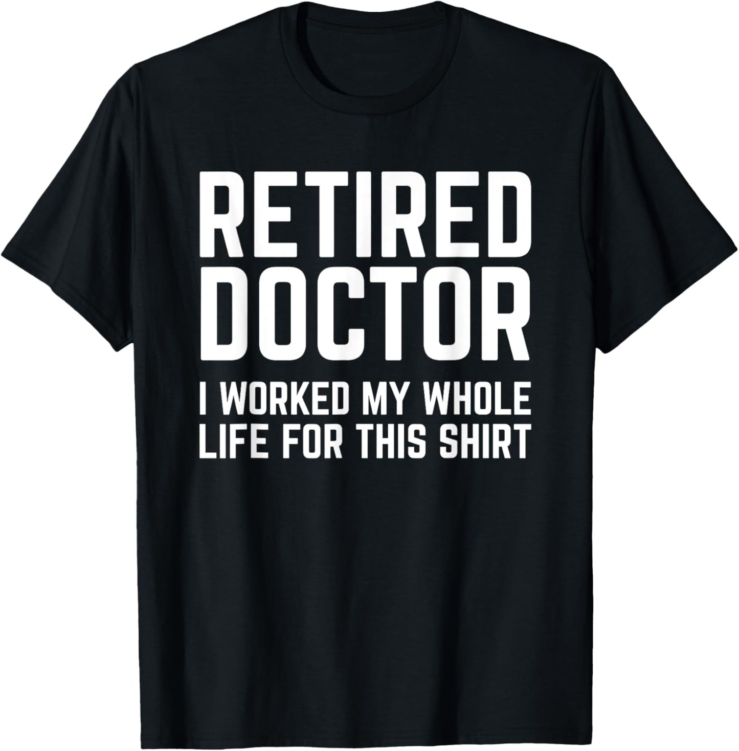 Retired Doctor Cool Retirements Gift For Physicians T-Shirt