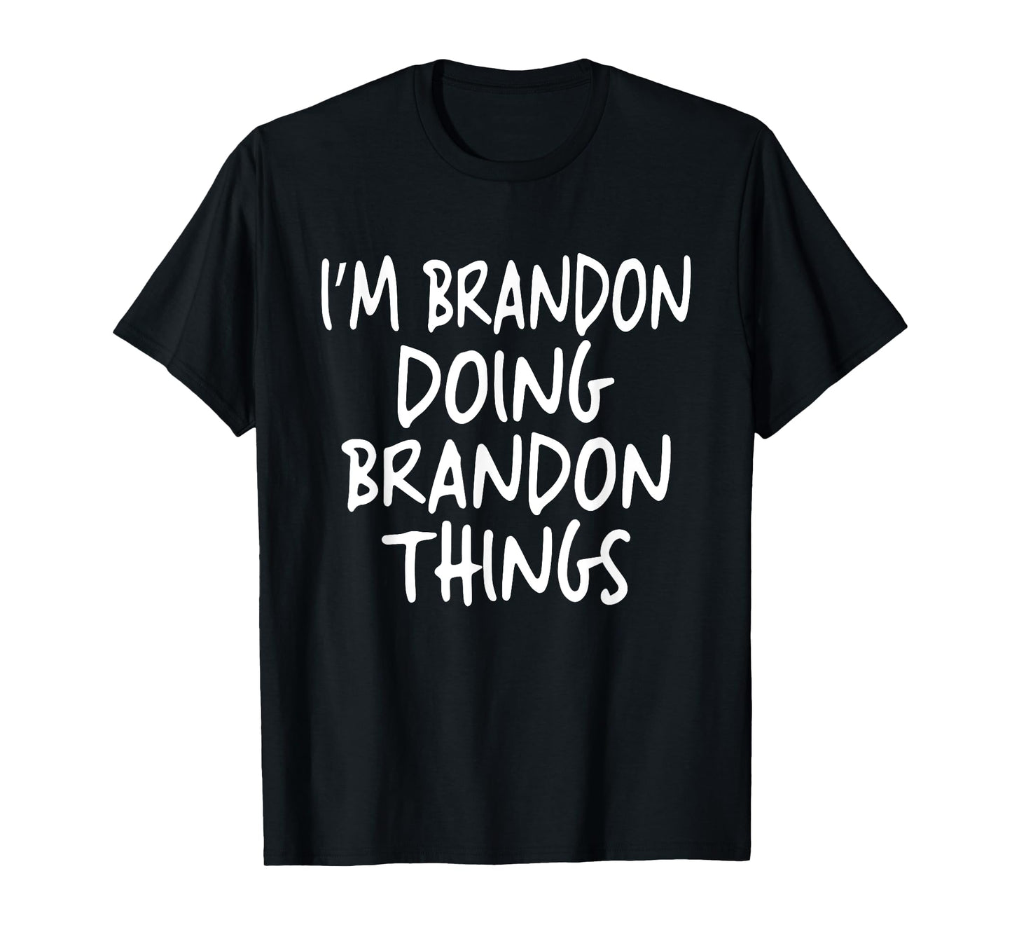 I'm BRANDON Doing BRANDON Things Personalized First Name T-Shirt