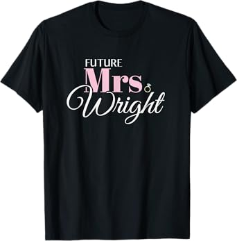 Cute Engagement Mrs Wright Bachelorette T-Shirt