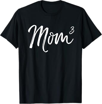 Mom Cubed Triplet Mom of 3 Third Child Announcement Mom^3 T-Shirt