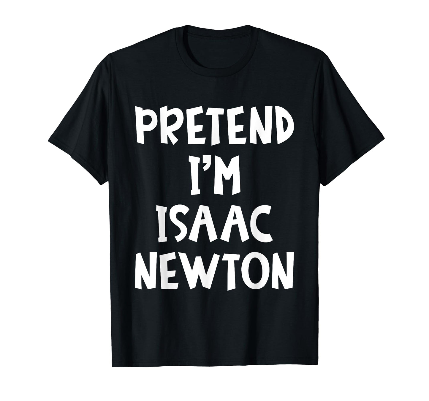 Pretend I'm Isaac Newton Matching Costume Lazy Halloween T-Shirt