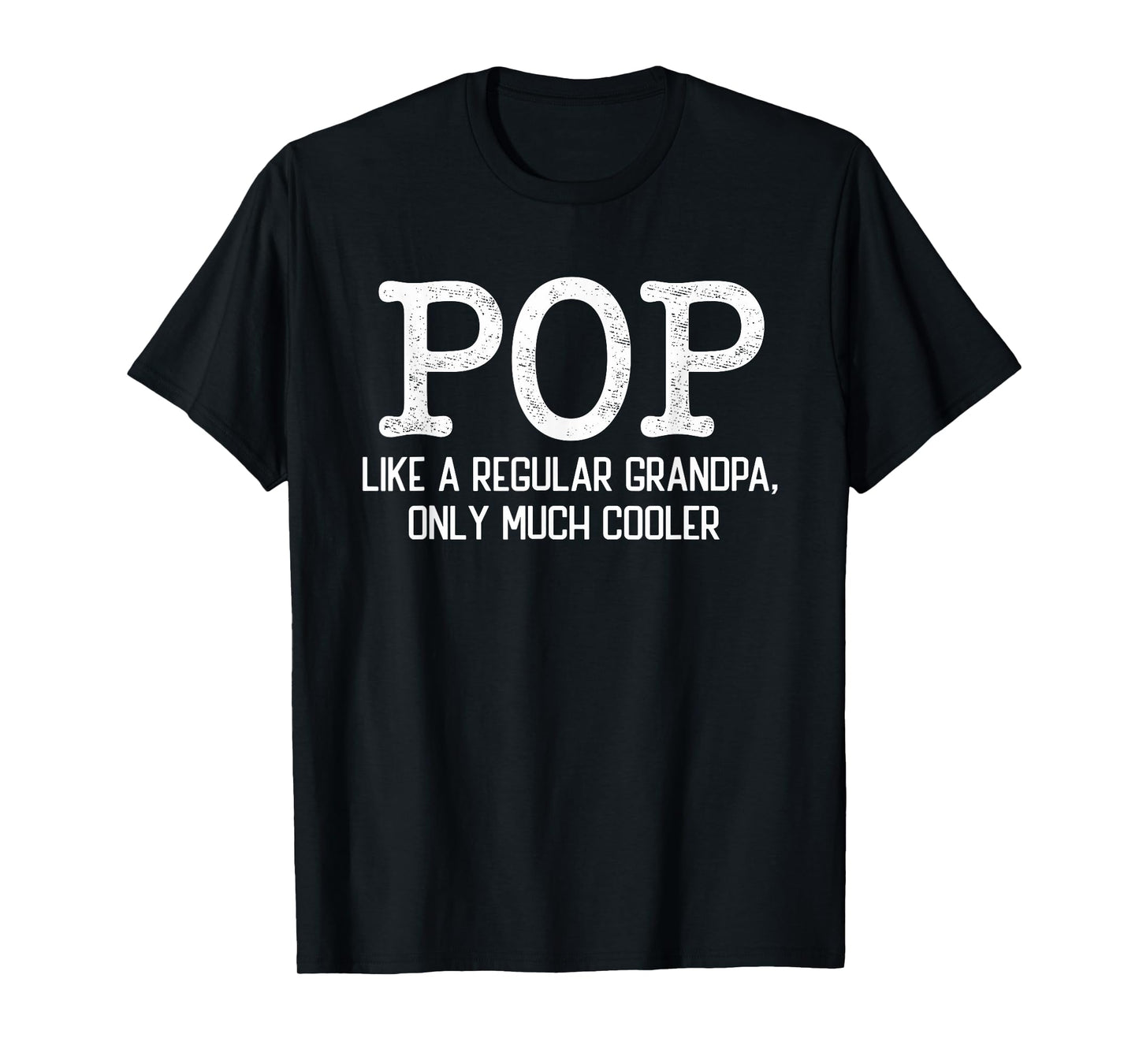 Pop Like a Regular Grandpa Only Much Cooler Funny Pop T-Shirt
