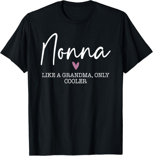 Nonna Like A Grandma Only Cooler Heart Mother's Day Nonna T-Shirt