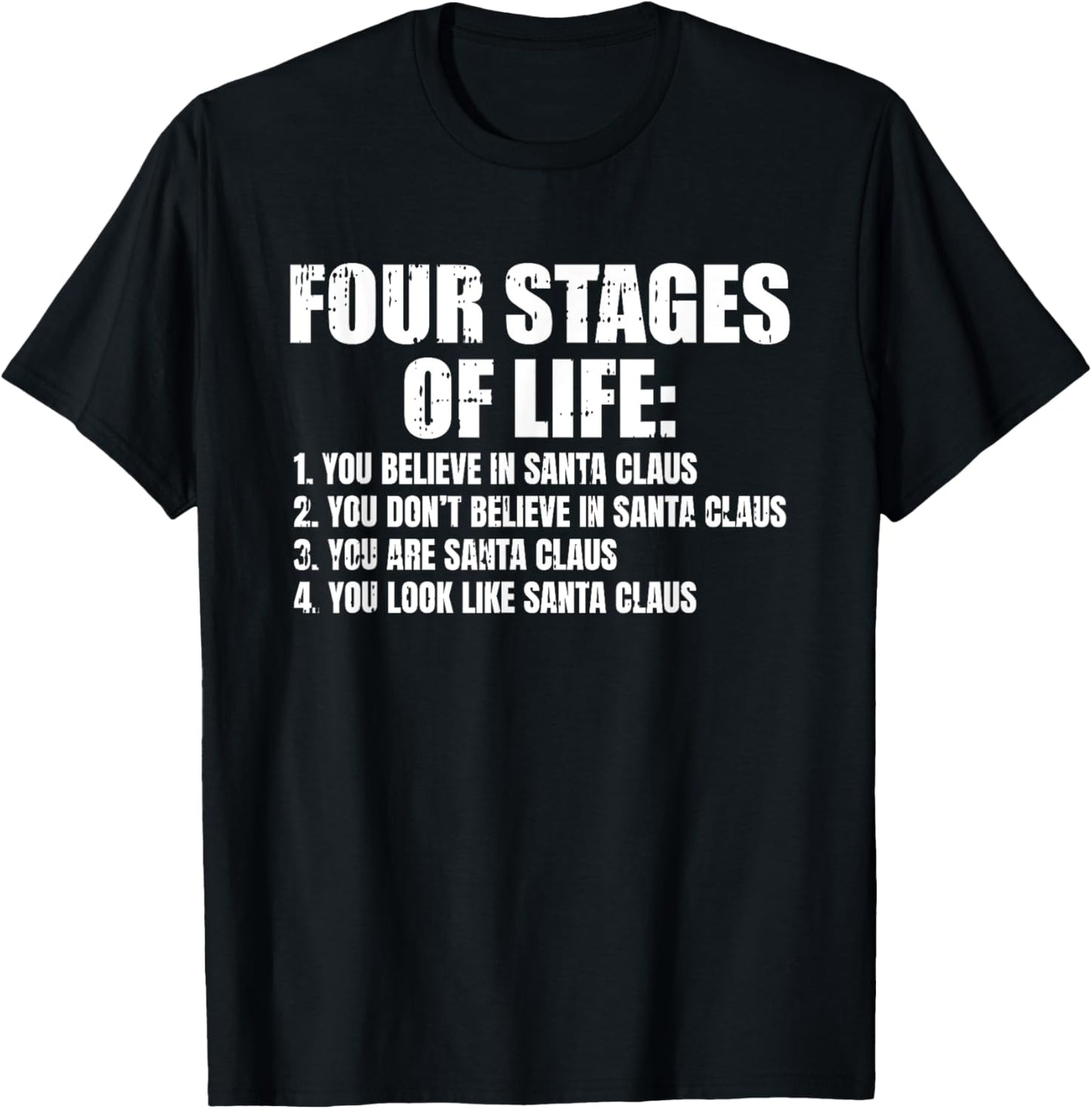 Four Stages Of Life Santa Fathers Day Funny Dad Papa Grandpa T-Shirt