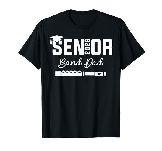 Senior Band Dad 2026 Marching Band Class Of 2026 Flute T-Shirt