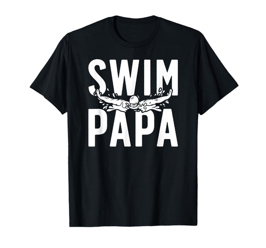 Swim Papa Of A Swimmer Papa Swimming Papa T-Shirt