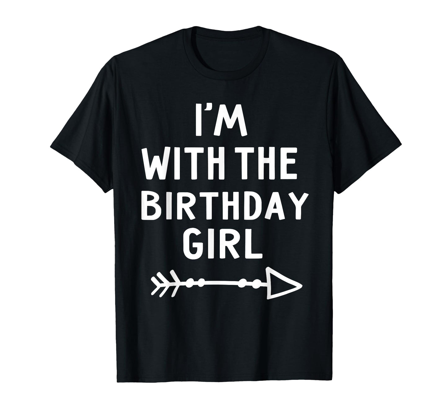 I'm With The Birthday Girl Happy Halloween Costume Gift T-Shirt