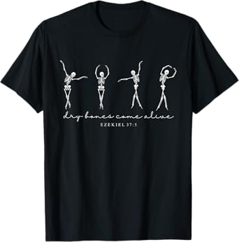 Ezekiel 37 Dry Bones Come Alive Dancing Skeleton Halloween T-Shirt