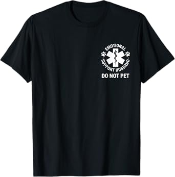 Emotional Support Husband Do Not Pet (ON BACK) T-Shirt