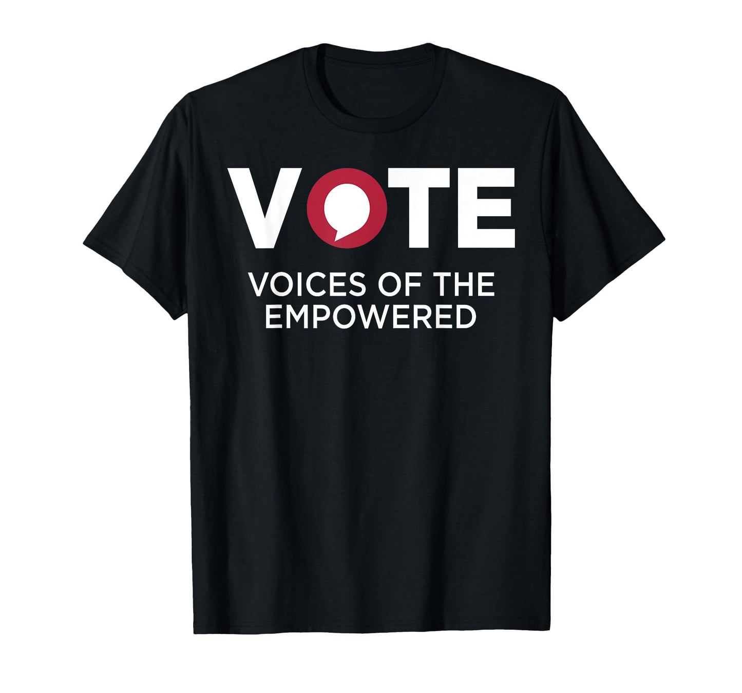 Vote Voices Of The Empowered T-Shirt