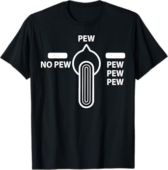 Pew No Pew - Pew-Pew-Pew T-Shirt
