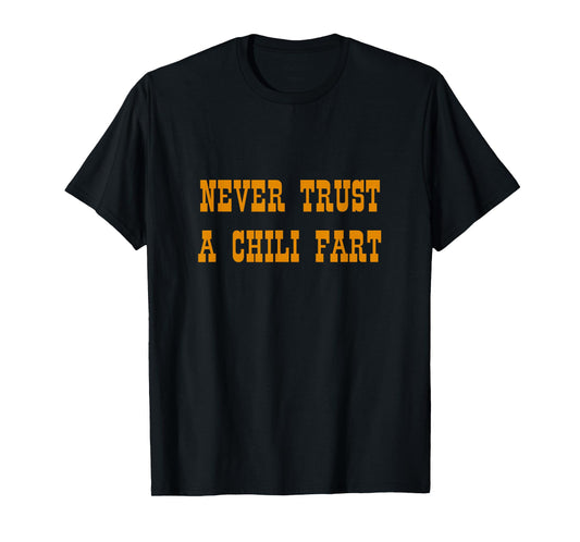 Never Trust Chili Fart Mexican Chef Fiesta Chili Con Carne T-Shirt