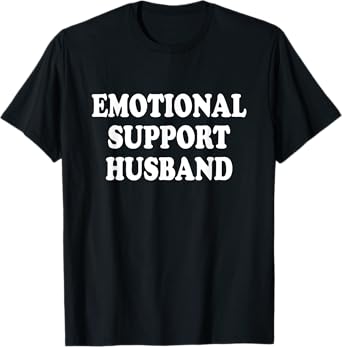Emotional Support Husband Caring Husband T-Shirt