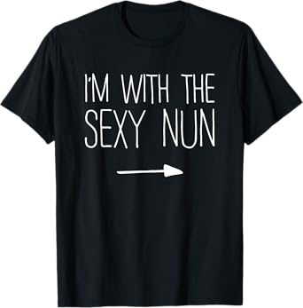 I'm With The Sexy Nun Shirt Adult Men Women Costume T-Shirt