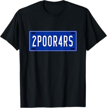 2POOR4RS - Focus ST Drivers Shirt, Vanity License Plate T-Shirt