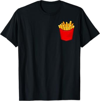 Funny French Fries Designs For Men Women Fast-Food Eaters T-Shirt