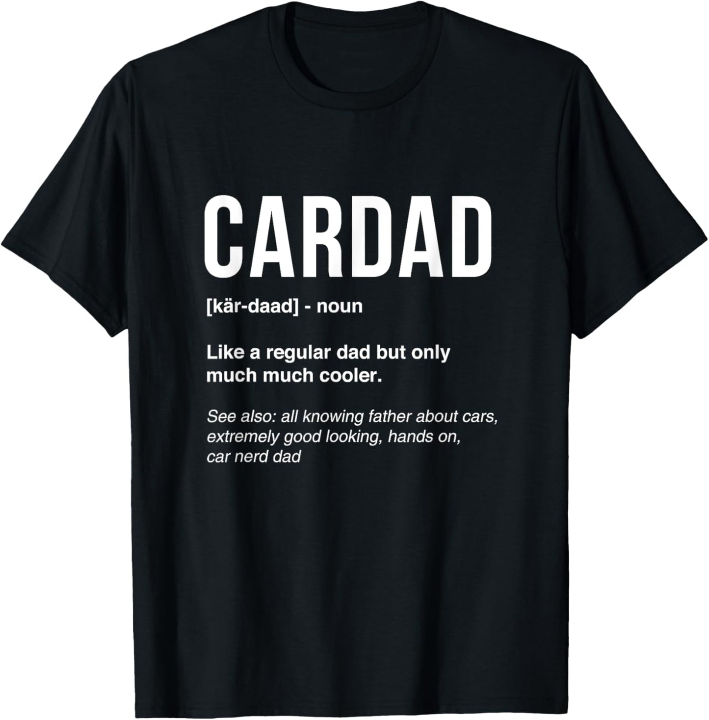Funny Car Dad Car Lover Fathers Day Car Mechanics CarDad T-Shirt