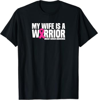 My Wife is a Warrior Pink Ribbon Breast Cancer Awareness T-Shirt