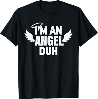 I'm an Angel Duh Halloween Costume T-Shirt