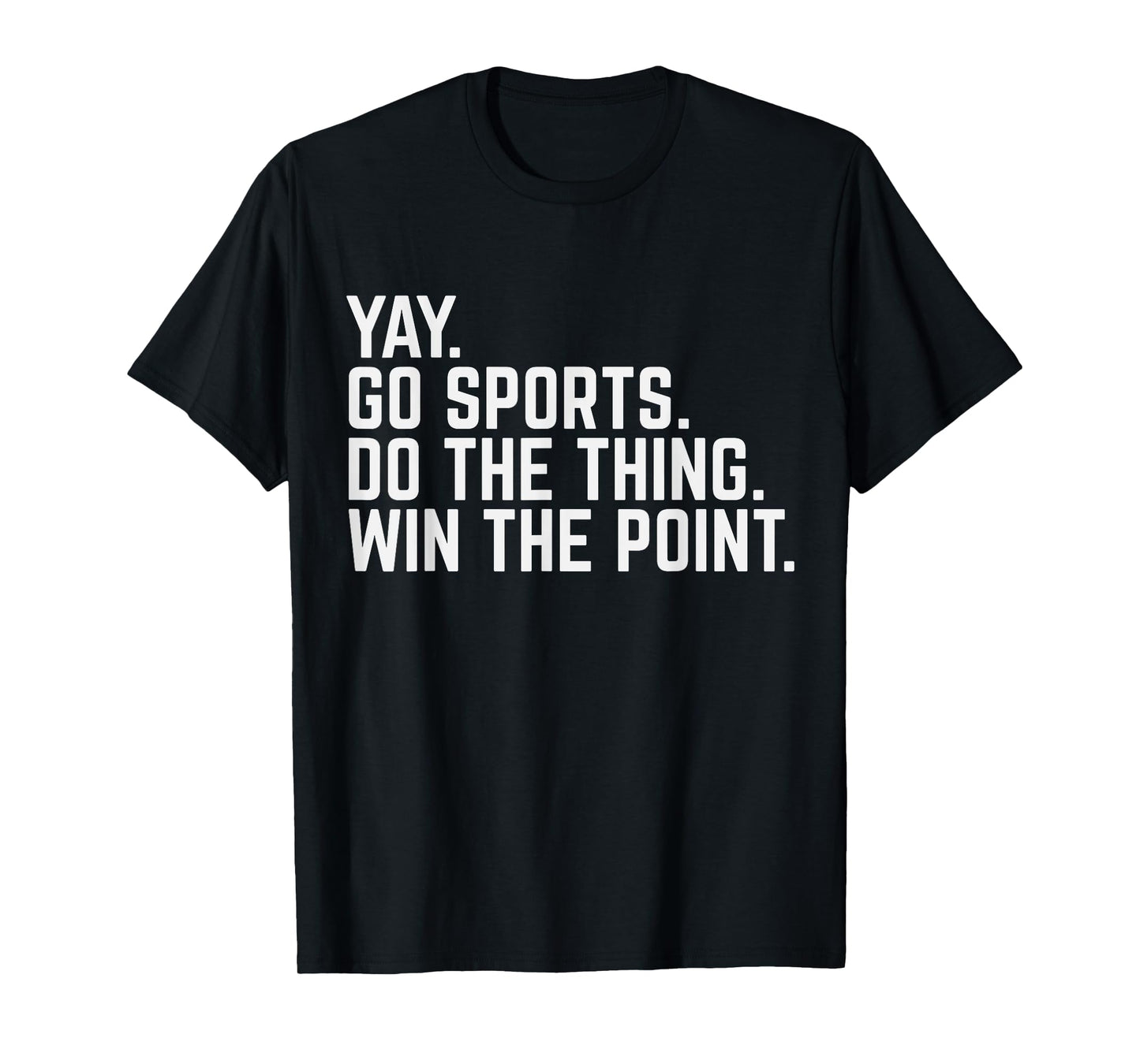 Go Sports Do The Thing Win The Points Team Fans Crew T-Shirt