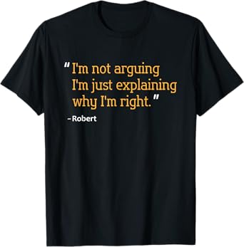 ROBERT Gift Quote Personalized Funny Birthday Name Idea T-Shirt