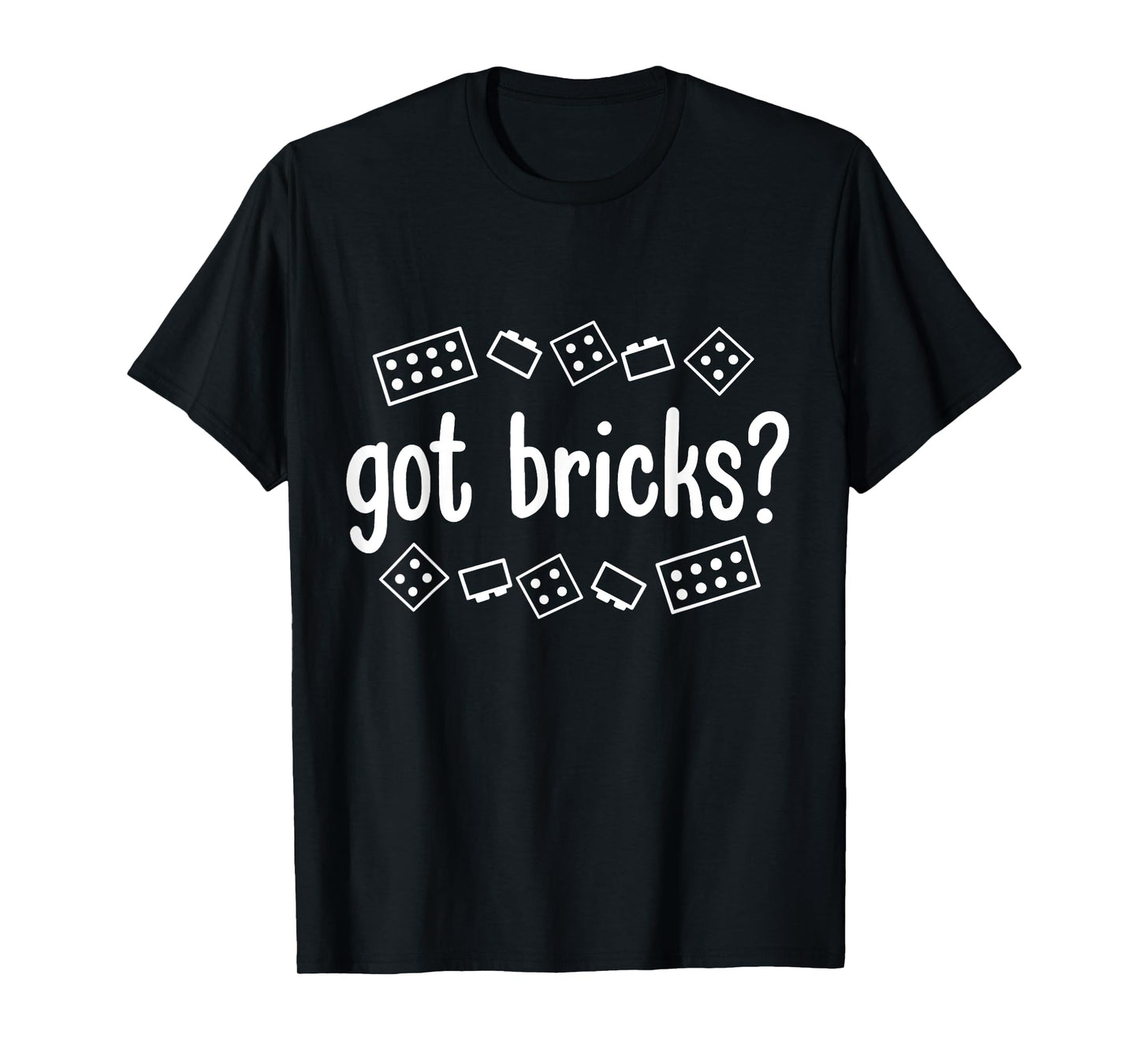 Got Bricks Funny Building Blocks Master Builder Men Adult T-Shirt