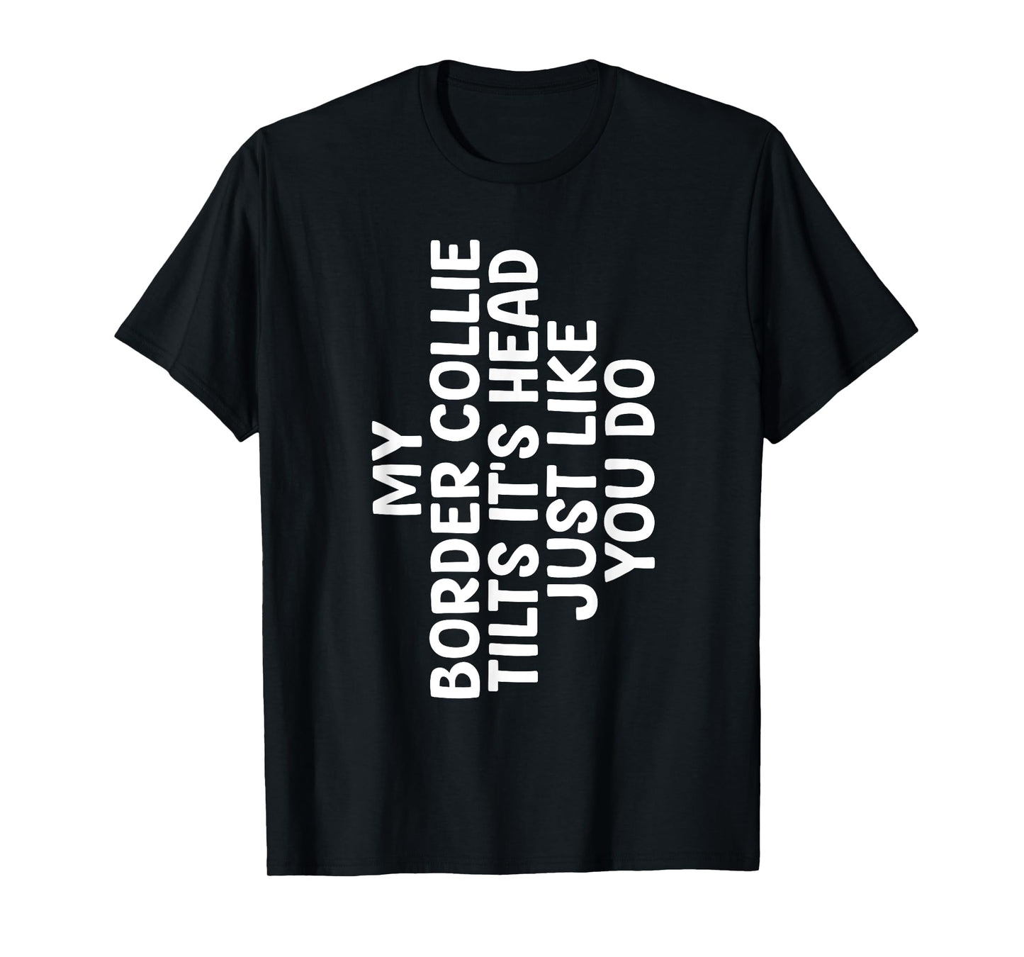 Funny Border Collie Art for Men Women Border Collie Lover T-Shirt