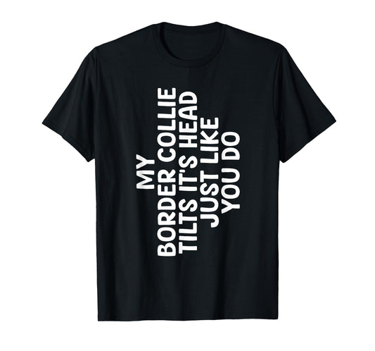 Funny Border Collie Art for Men Women Border Collie Lover T-Shirt