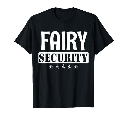 Fairy Security Birthday Family Halloween Costume Mom Dad T-Shirt