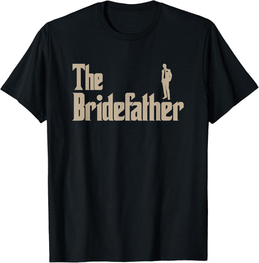 Great Father of the Bride Gifts Men Tee Shirts T-Shirt