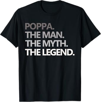POPPA THE MAN MYTH LEGEND Funny Grandpa T Shirt Father's Day T-Shirt