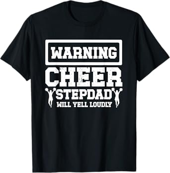 Cheer Stepdad Will Yell Loudly Cheerleader Step Dad T-Shirt
