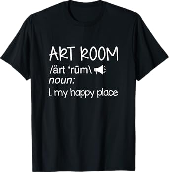 Art Room Definition Art Teacher Artist Painting Art Lover Men Women T-Shirt