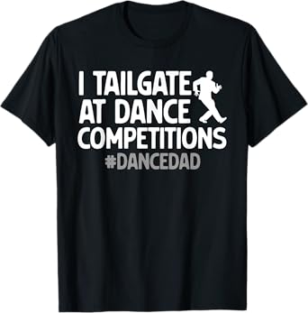 Cool Dance Dad Design For Men Dad Father Male Dance Dad T-Shirt