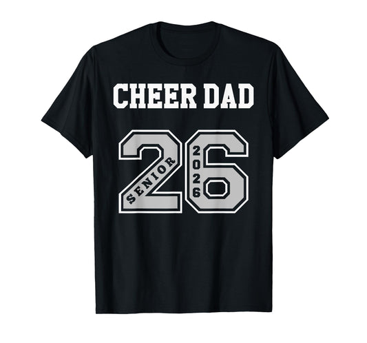 CHEER DAD 2026 SENIOR - CHEER DAD SENIOR CLASS 26 T-Shirt