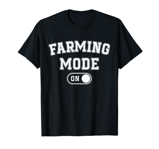 Farming Mode On Funny Farmer Gift Rancher Cowboy Cowgirl T-Shirt
