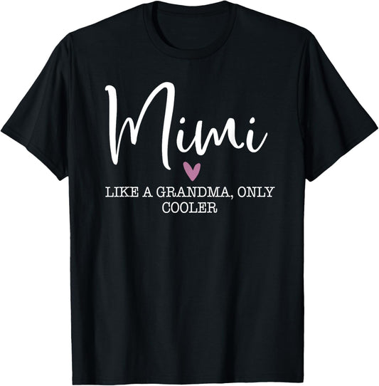 Mimi Like A Grandma Only Cooler Heart Mother's Day Mimi T-Shirt