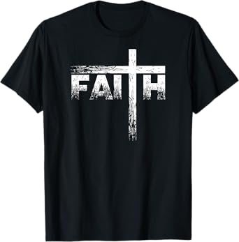 Christian Faith & Cross T-Shirt - Christian Faith T Shirts T-Shirt