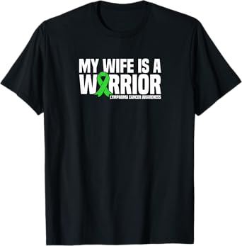 My Wife is a Warrior Green Ribbon Lymphoma Cancer Awareness T-Shirt