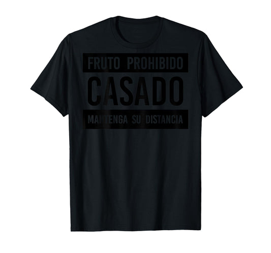 Fruto Prohibido Casado Mantenga Su Distancia (on back) T-Shirt