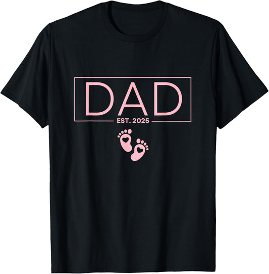 Girl Dad Est 2025 To Be Gifts First Time Girl Dad New Daddy T-Shirt